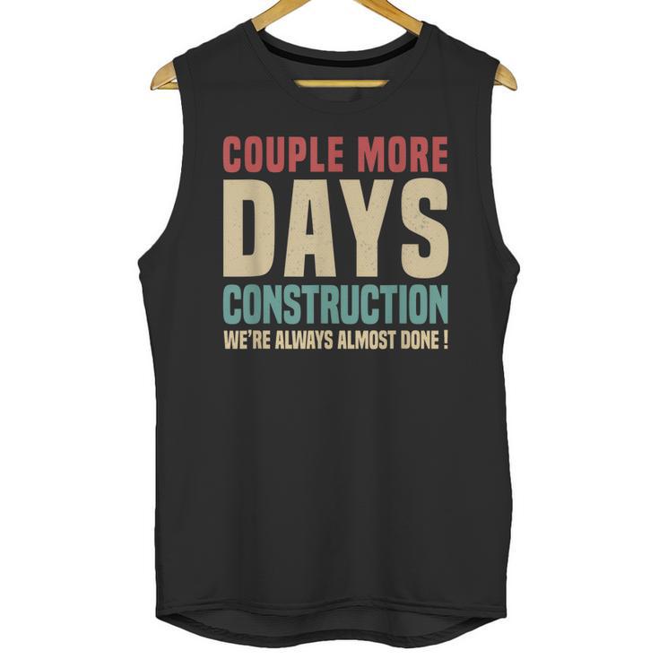 Couple More Days Construction We’Re Always Almost Done V16 Unisex Tank Top