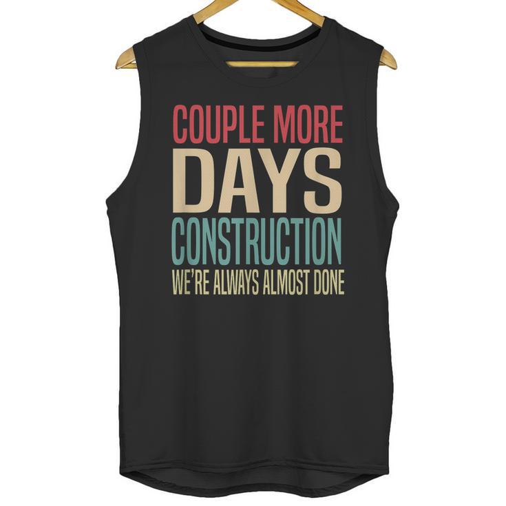 Couple More Days Construction We’Re Always Almost Done  V51 Unisex Tank Top