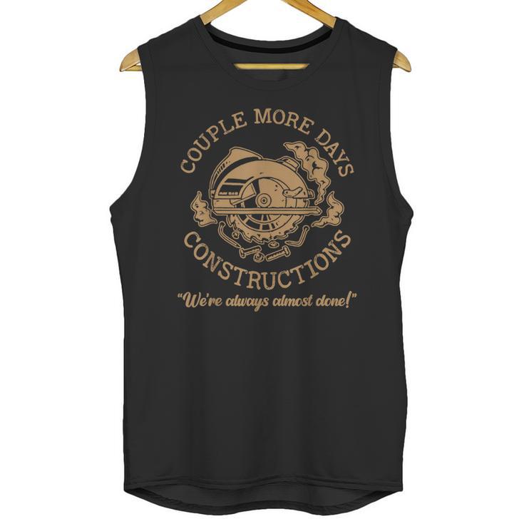 Couple More Days Construction We’Re Always Almost Done  V54 Unisex Tank Top