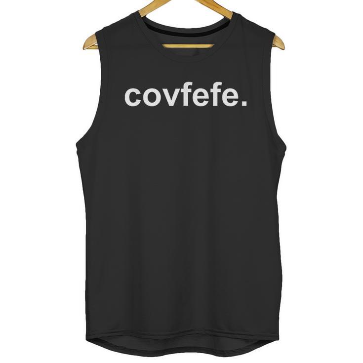 Covfefe | Funny Politica Unisex Tank Top