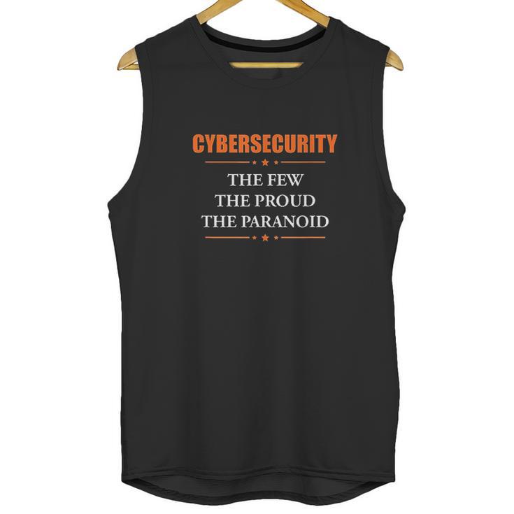 Cybersecurity The Few The Proud The Paranoid Funny Unisex Tank Top