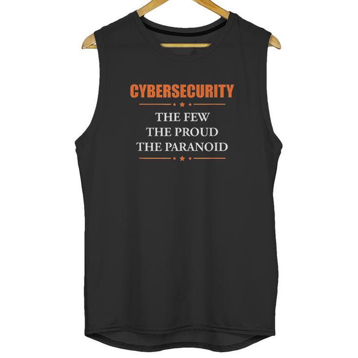 Cybersecurity The Few The Proud The Paranoid Unisex Tank Top