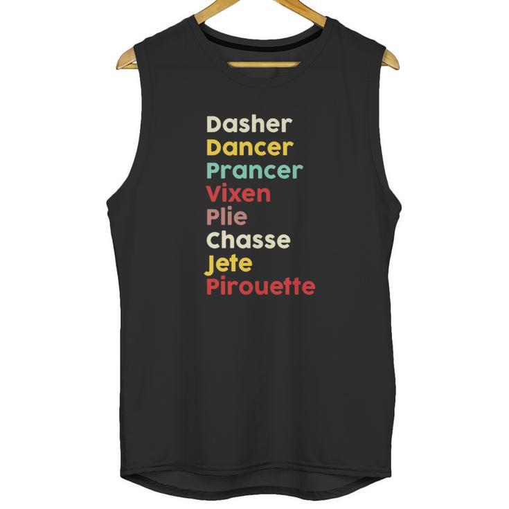 Dasher Dancer Prancer Vixen Plie Chasse Jete Pirouette Unisex Tank Top