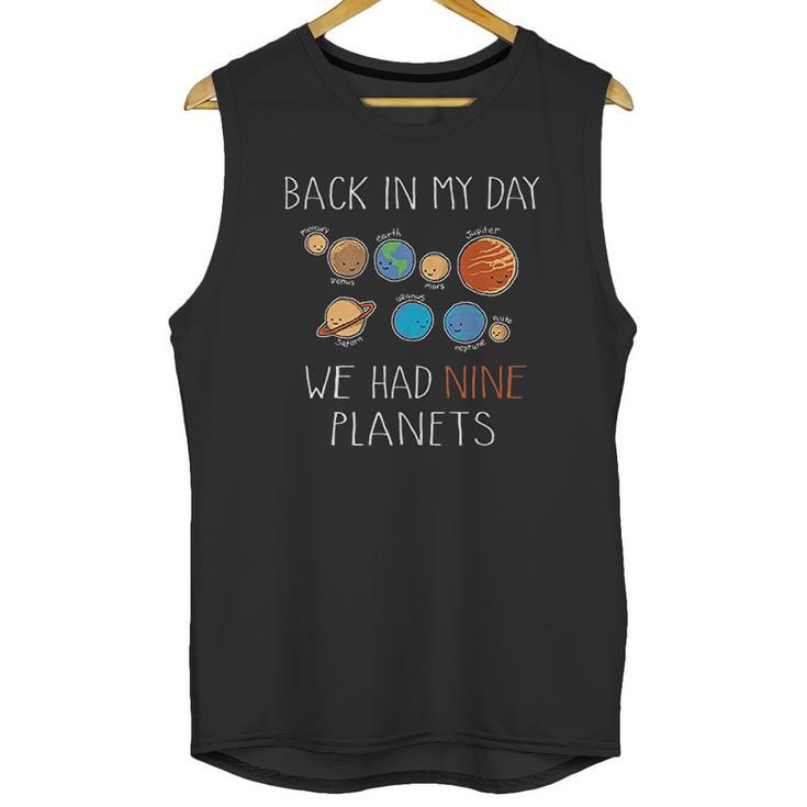 In My Day We Had Nine Planets Astronomy Space Pluto Unisex Tank Top