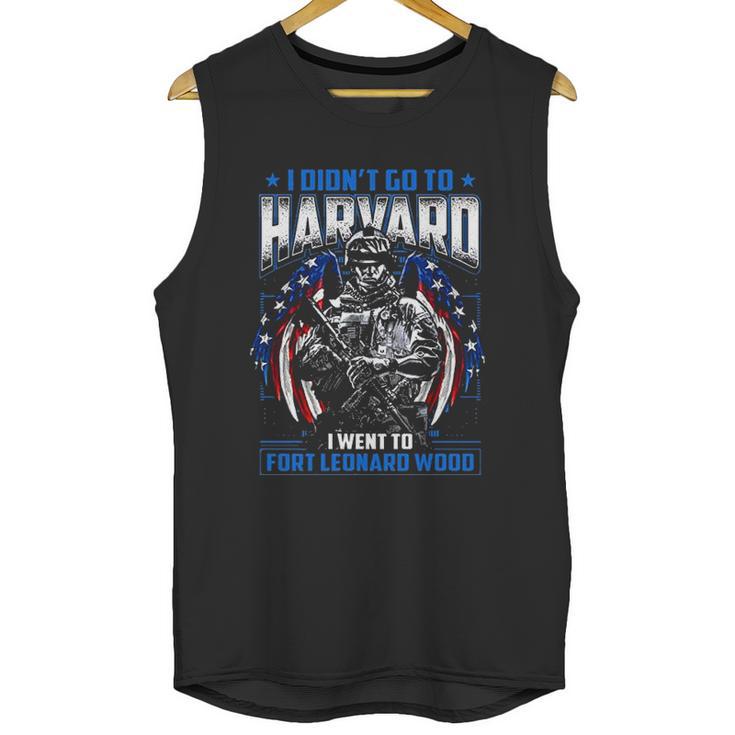 I Didnt Go To Harvard I Went To Fort Leonard Wood Unisex Tank Top