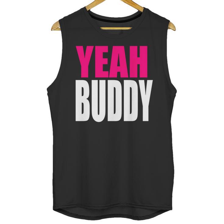 Dj Pauly D Yeah Buddy Unisex Tank Top