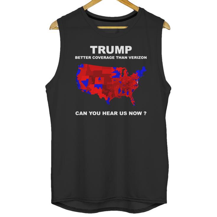 Donald Trump Better Coverage Than Verizon Can You Hear Us Now Shirt Unisex Tank Top