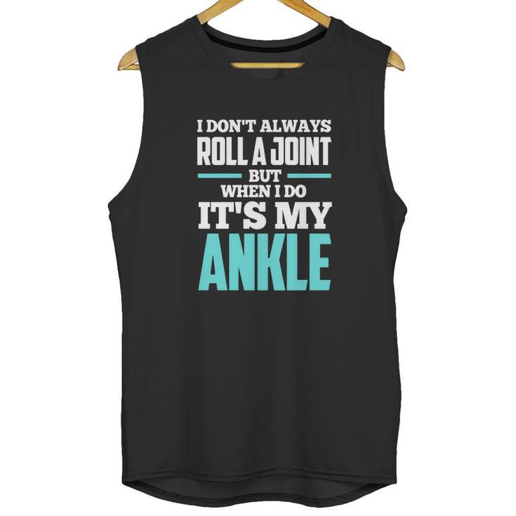 I Dont Always Roll A Joint Unisex Tank Top