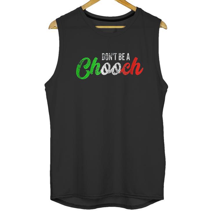 Dont Be A Chooch Unisex Tank Top