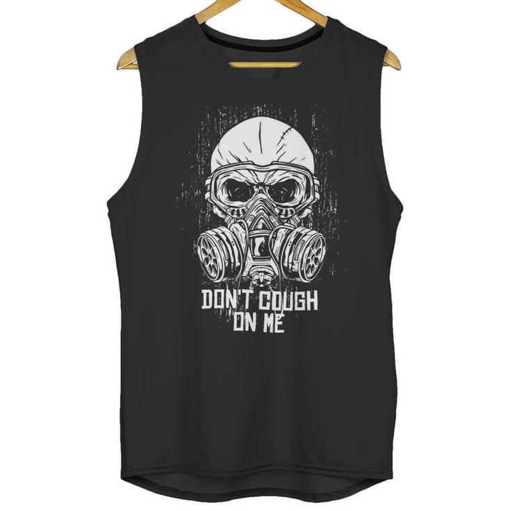 Dont Cough On Me Funny Virus Grunge Unisex Tank Top