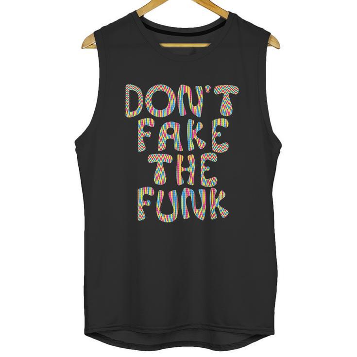 Dont Fake The Funk Unisex Tank Top