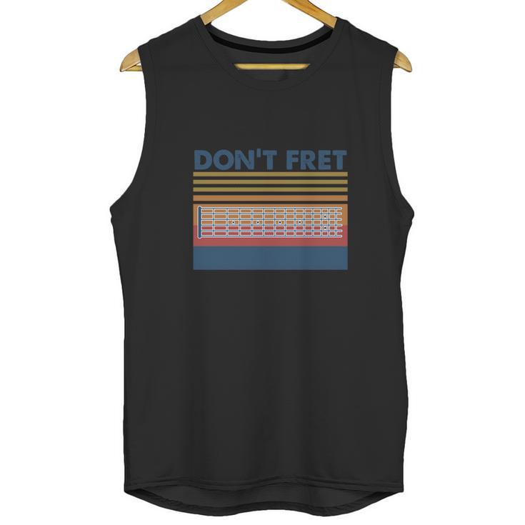 Don’T Fret Bass Guitar Vintage Unisex Tank Top