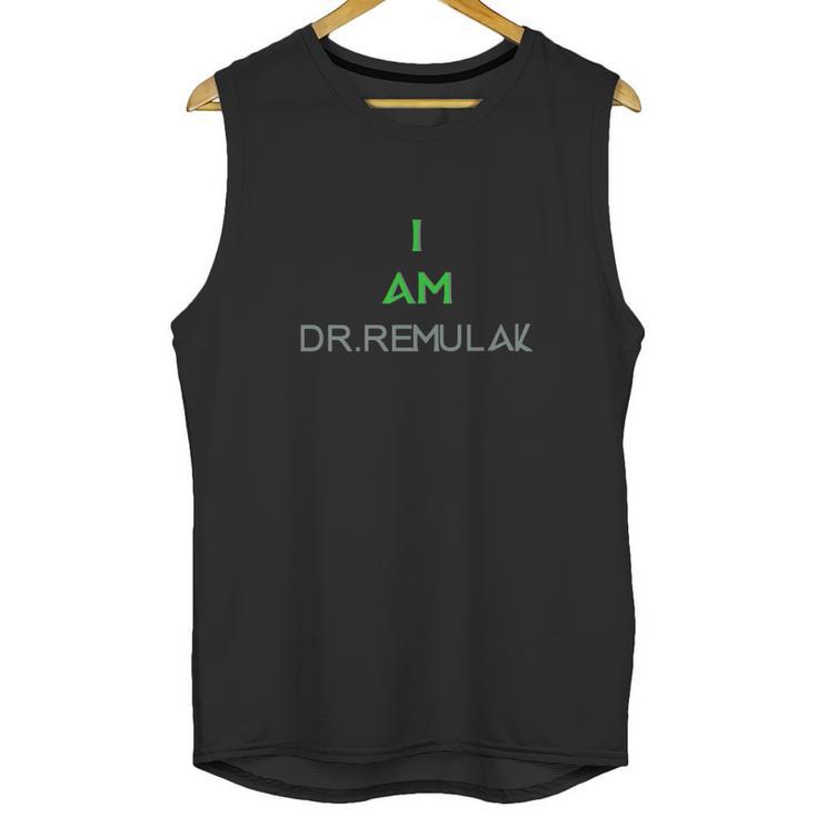 I Am Dr Remulak Unisex Tank Top