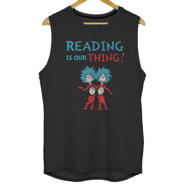 Dr Seuss Day Reading Is Our Thing Unisex Tank Top