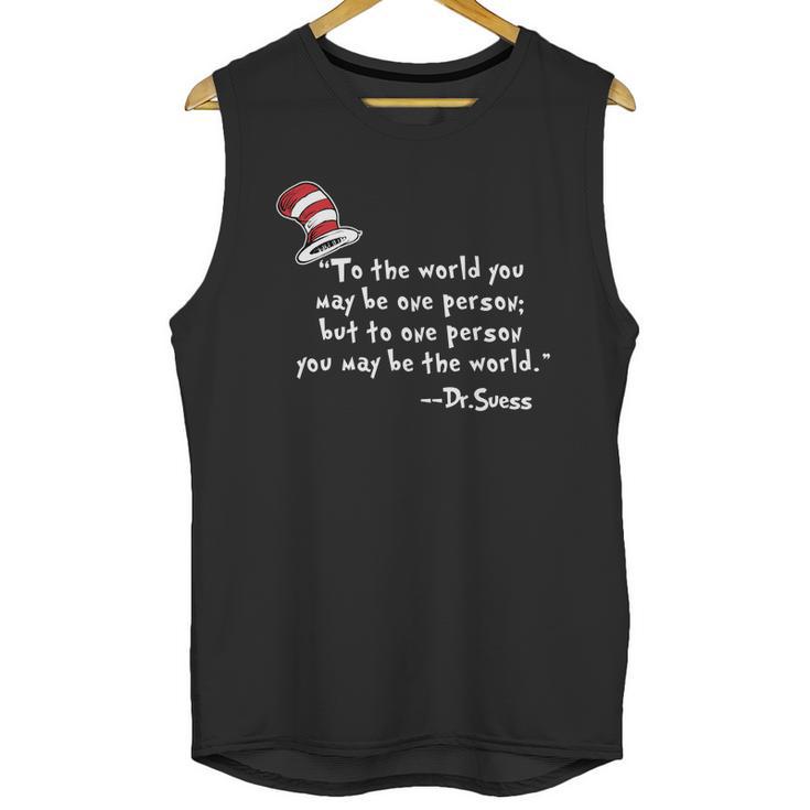 Drseuss  To The World You May Be One Person Unisex Tank Top