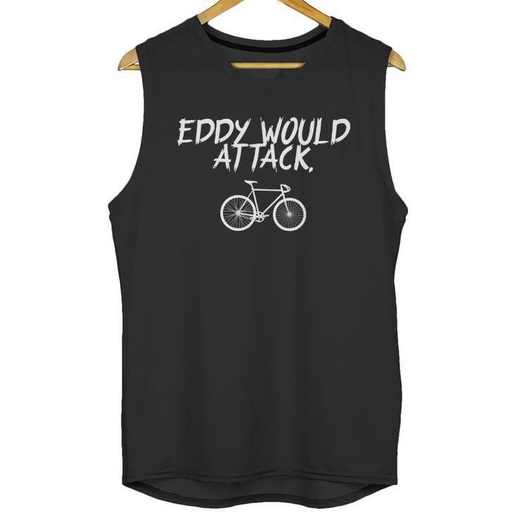 Eddy Would Attack Unisex Tank Top