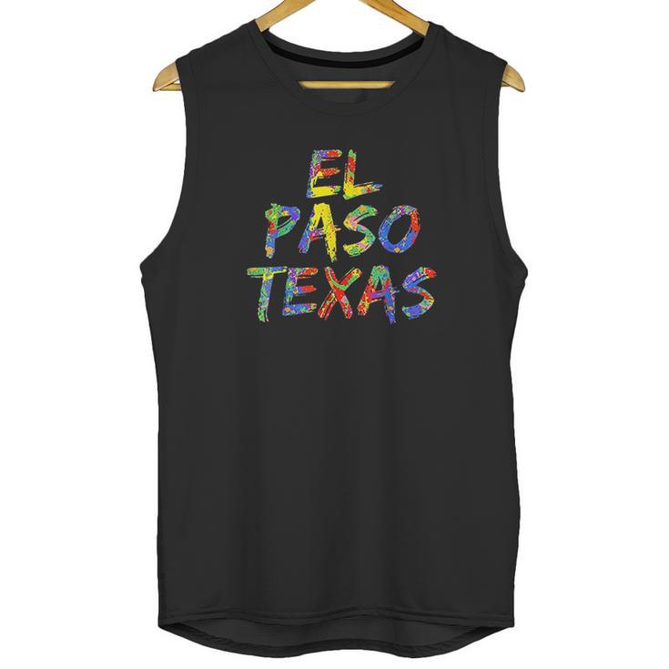 El Paso Gifts For Texans Colorful Texas City El Paso Texas Unisex Tank Top