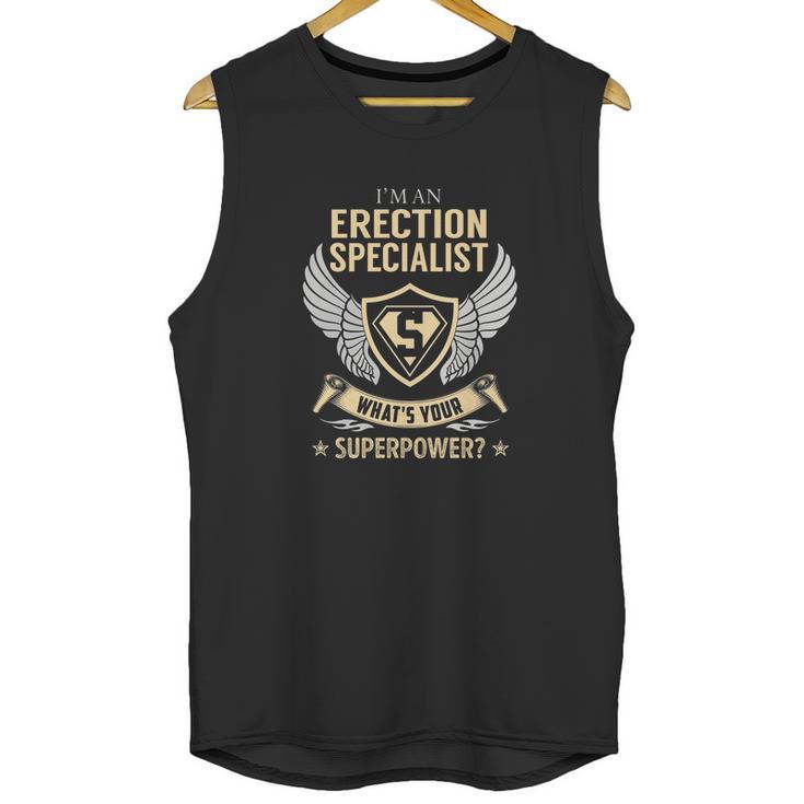 I Am An Erection Specialist What Is Your Superpower Job Shirts Unisex Tank Top