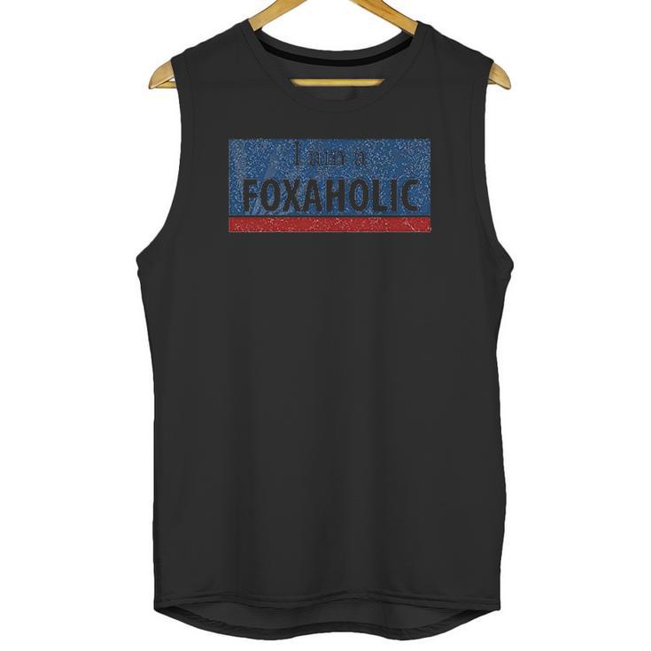 I Am A Foxaholic Fox News Love Unisex Tank Top