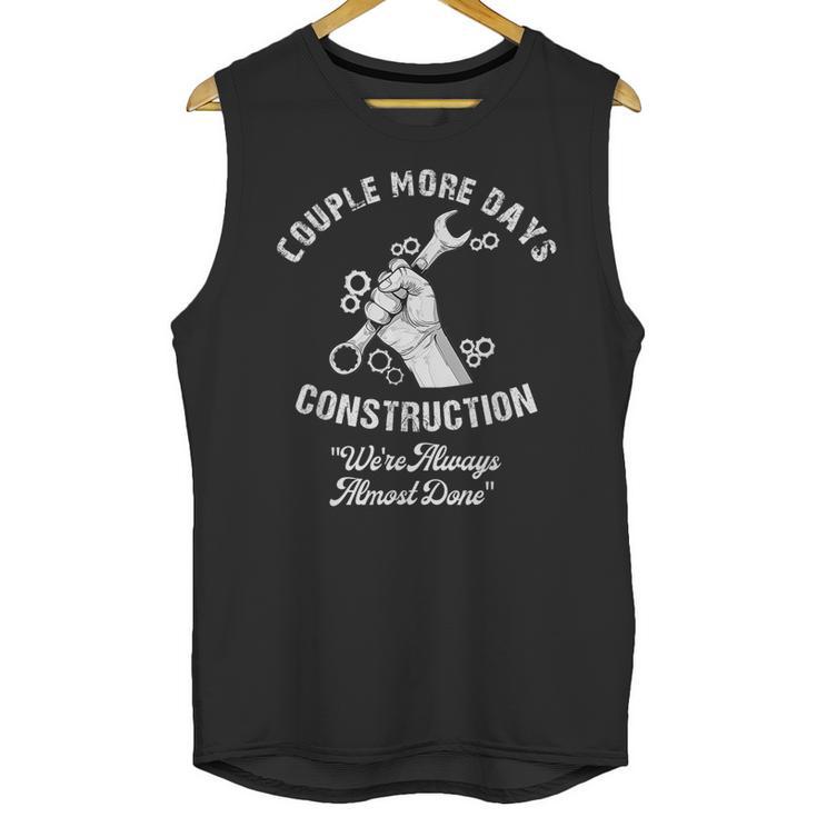 Funny Couple More Days Construction We’Re Always Almost Done Unisex Tank Top