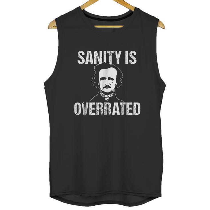 Funny Edgar Allan Poe Sanity Is Overrated Unisex Tank Top