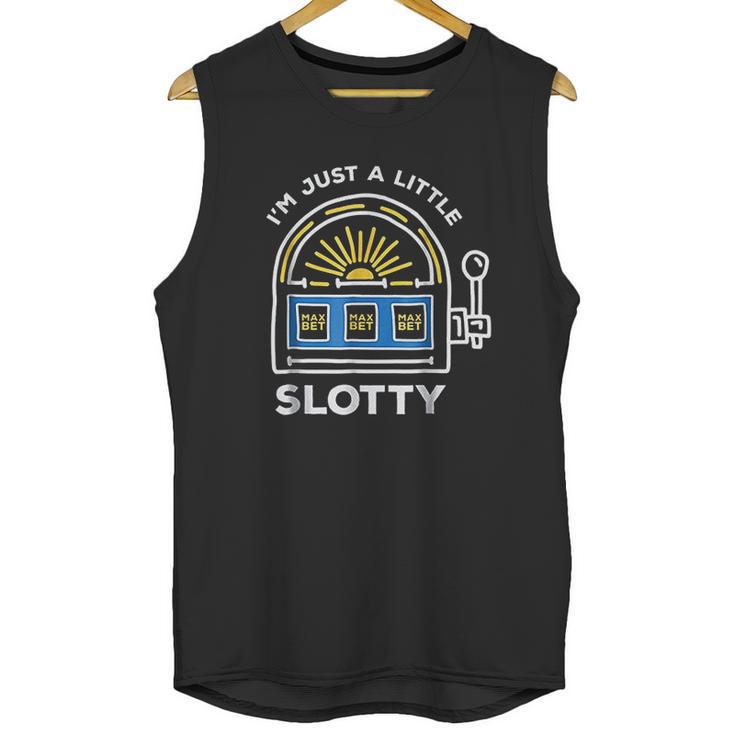 Funny Gambling Im Just A Little Bit Slotty Unisex Tank Top