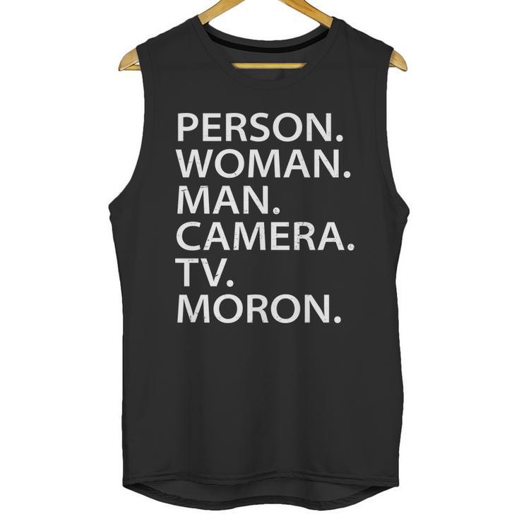 Funny Person Woman Man Camera Tv Moron Unisex Tank Top