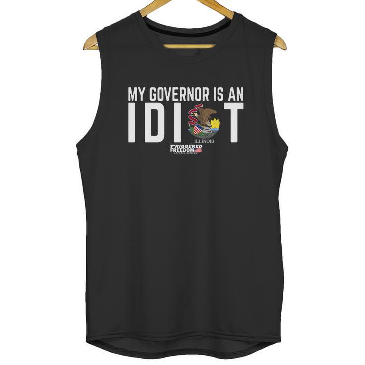 My Governor Is An Idiot Illinois Triggered Freedom Shirt Unisex Tank Top