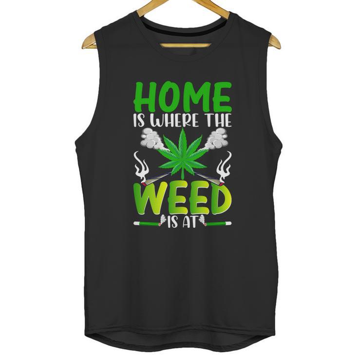 H O M E I S W H E R EH E W E E D I S A T Unisex Tank Top