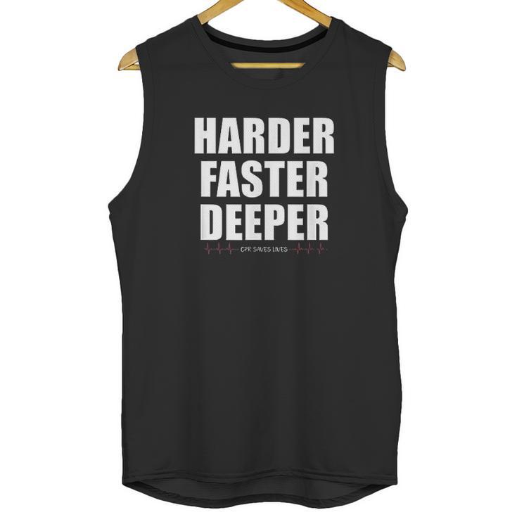 Harder Faster Deeper Cpr Saves Lives Funny Emt Nursing Unisex Tank Top