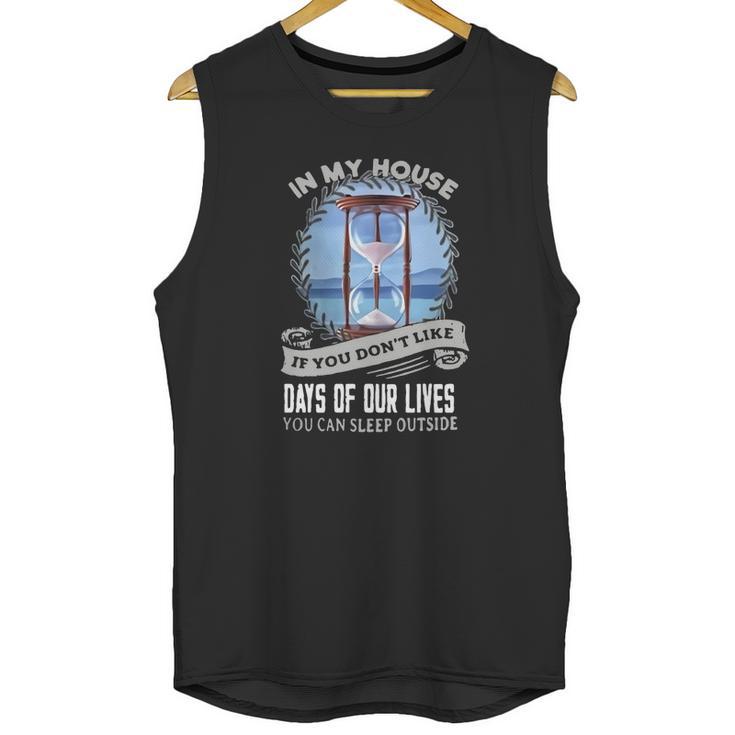 In My House If You Dont Like Days Of Our Lives Unisex Tank Top