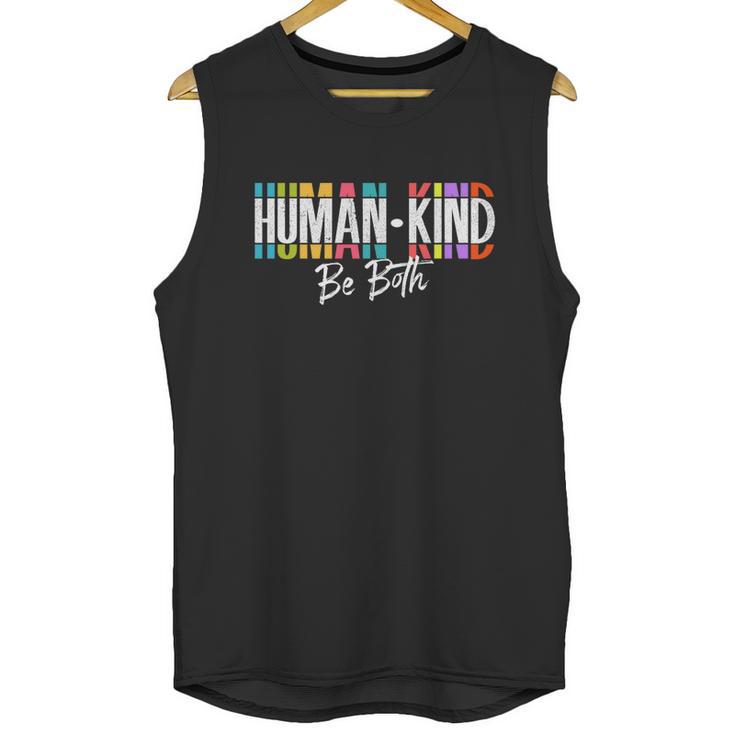 Humankind Gift Be Both Gift Support Human Kindness Gift Equality Kind Gift Unisex Tank Top