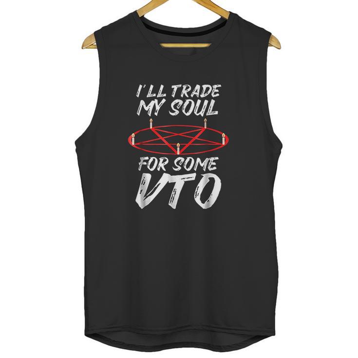 Ill Trade My Soul For Some Vto Halloween Unisex Tank Top