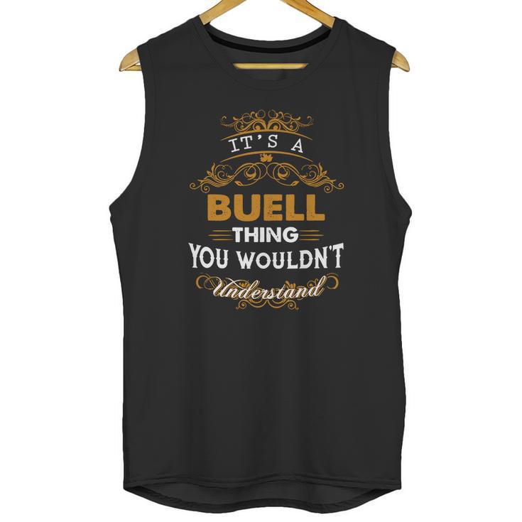 Its A Buell Thing You Wouldnt Understand - BuellShirt Buell Hoodie Buell Family Buell Tee Buell Name Buell Lifestyle Buell Shirt Buell Names Unisex Tank Top