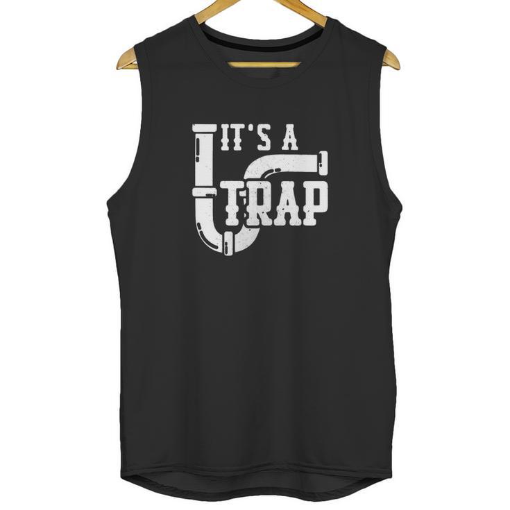 Its A Trap Amazing Plumber T-Shirt Plumbing Shirt Unisex Tank Top