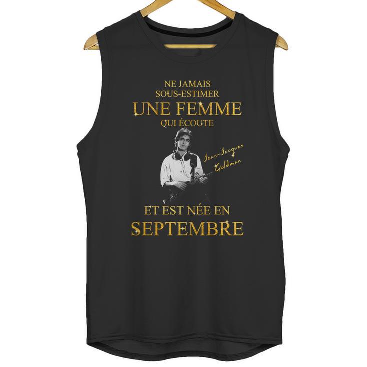 Jean Jacques Goldman Une Femme Est Te Née En Septembre Unisex Tank Top