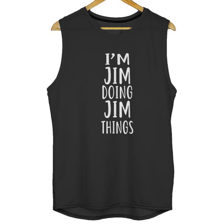 I Am Jim Doing Jim Things Unisex Tank Top