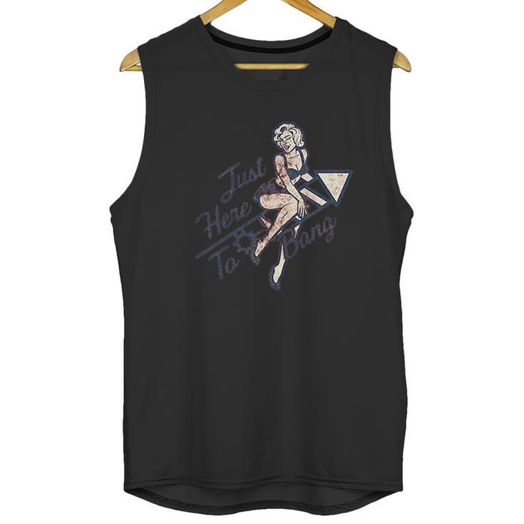 Just Here To Bang Funny Pin Up Model Usa Graphic Unisex Tank Top