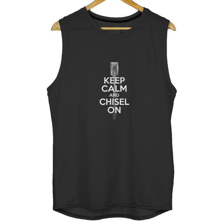 Keep Calm And Chisel On Unisex Tank Top