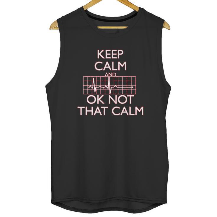 Keep Calm And Ok Not That Calm Funny Flatline Unisex Tank Top