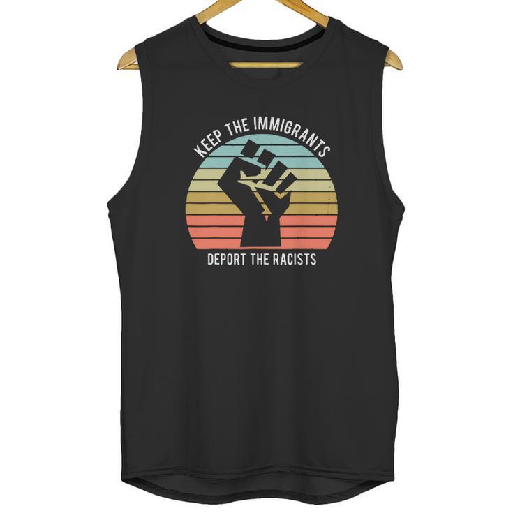 Keep The Immigrants Deport The Racists The Fist Vintage Shirt Unisex Tank Top