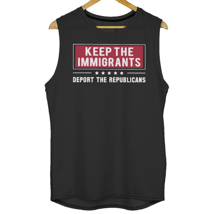 Keep The Immigrants Deport The Republicans Unisex Tank Top