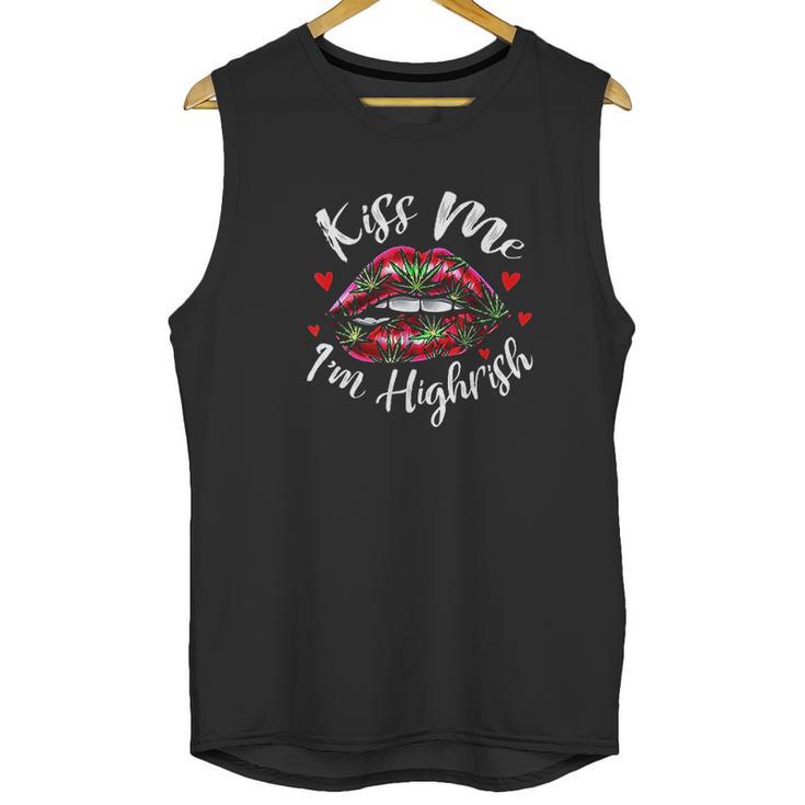 Kiss Me I Am Highrish Stoner Marijuana  Lover 420 Gift Unisex Tank Top