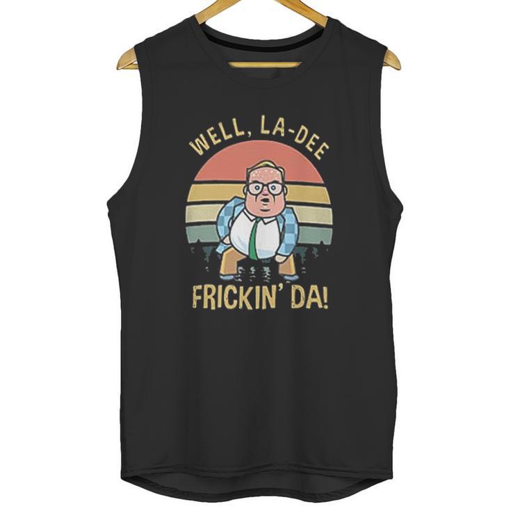 Well La Dee Fricking Da Vintage Gift Unisex Tank Top