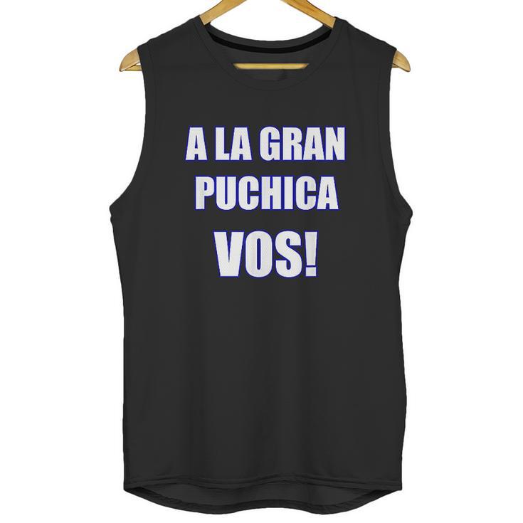 A La Gran Puchica Vos Spanish Slang El Salvador Unisex Tank Top