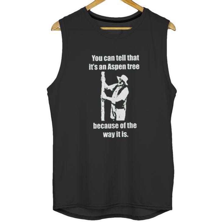 Lenny Pepperbottom It Is An Aspen Tree Unisex Tank Top