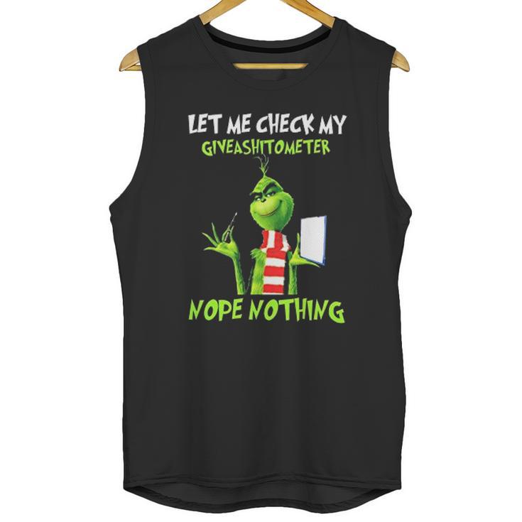 Let Me Check My Giveashitometer Nope Nothing Funny Grinch Unisex Tank Top