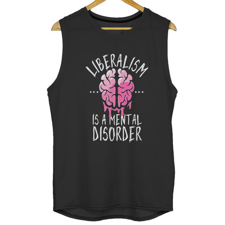 Liberalism Is A Mental Disorder Funny Unisex Tank Top