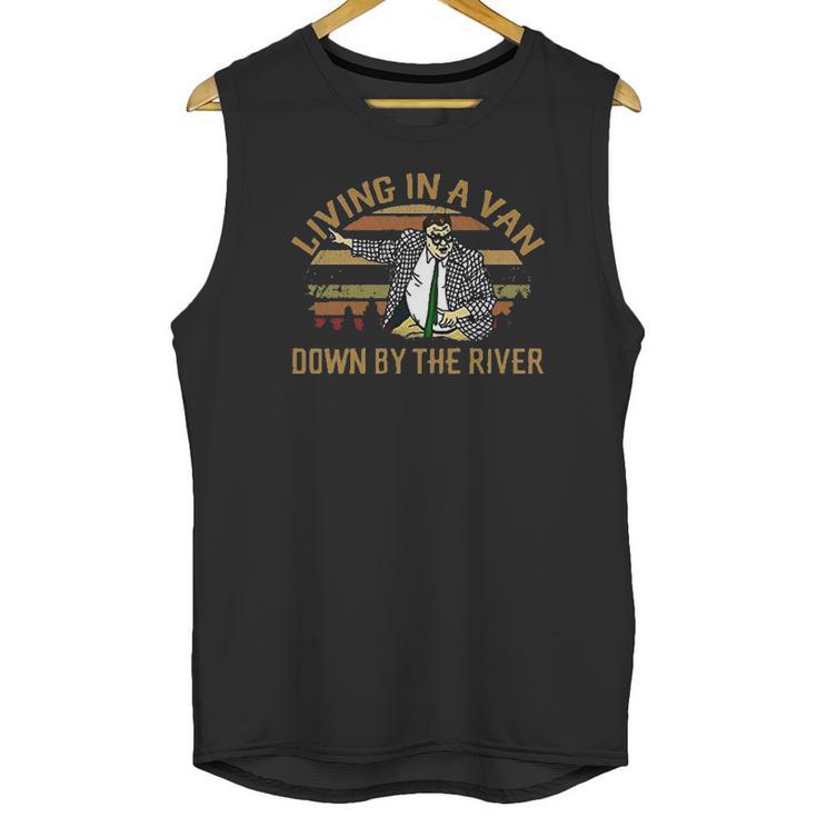 Living In A Van Down By The River Matt Foley Vintage Unisex Tank Top