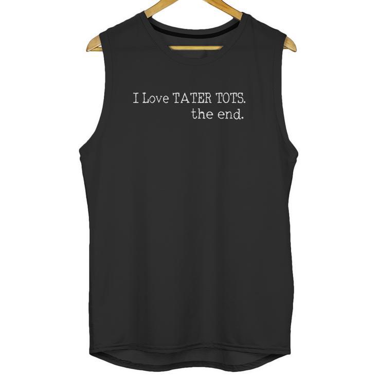 I Love Tater Tots Unisex Tank Top